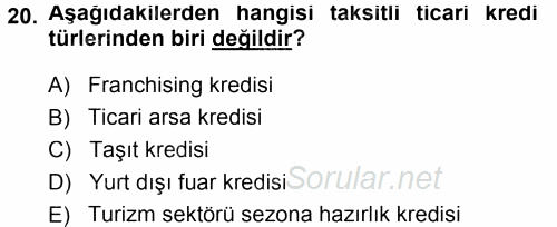 Bankalarda Kredi Yönetimi 2013 - 2014 Ara Sınavı 20.Soru