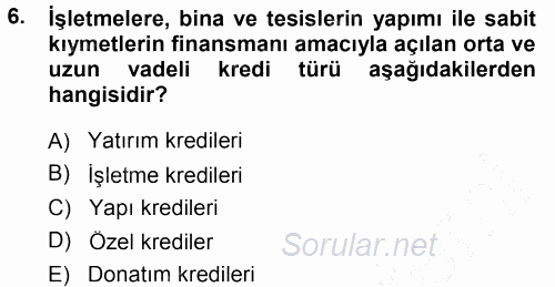 Bankalarda Kredi Yönetimi 2013 - 2014 Ara Sınavı 6.Soru