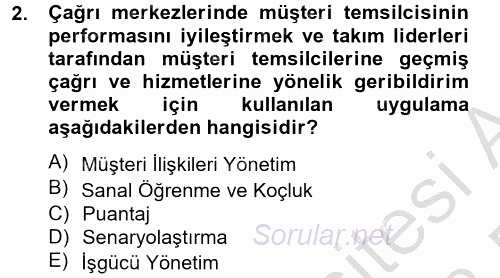 Çağrı Merkezi Yönetimi 2 2012 - 2013 Dönem Sonu Sınavı 2.Soru