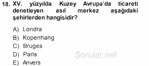 Orta Çağ-Yeni Çağ Avrupa Tarihi 2013 - 2014 Ara Sınavı 18.Soru