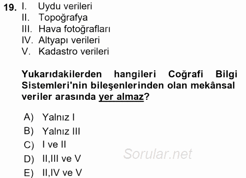 Coğrafi Bilgi Sistemleri 2015 - 2016 Ara Sınavı 19.Soru