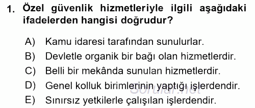 Özel Güvenlik Hizmetlerinde Güvenlik Önlemleri 2015 - 2016 Dönem Sonu Sınavı 1.Soru