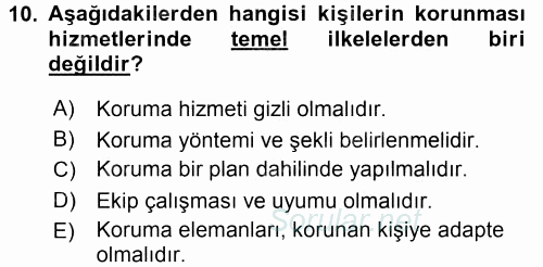 Özel Güvenlik Hizmetlerinde Güvenlik Önlemleri 2015 - 2016 Dönem Sonu Sınavı 10.Soru