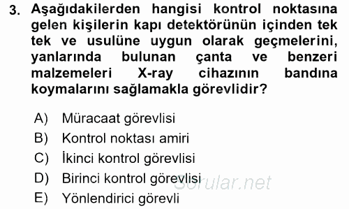 Özel Güvenlik Hizmetlerinde Güvenlik Önlemleri 2015 - 2016 Dönem Sonu Sınavı 3.Soru