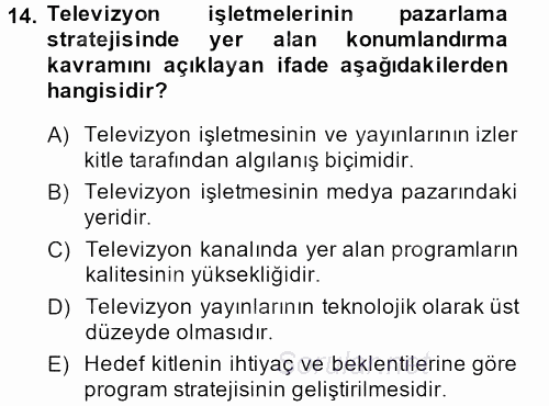 Radyo ve Televizyon İşletmeciliği 2013 - 2014 Dönem Sonu Sınavı 14.Soru