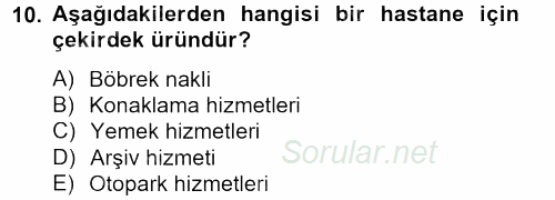 Sağlık Hizmetleri Pazarlaması 2012 - 2013 Dönem Sonu Sınavı 10.Soru