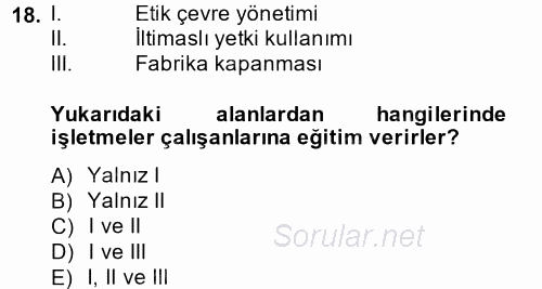 İşletmelerde Sosyal Sorumluluk Ve Etik 2014 - 2015 Dönem Sonu Sınavı 18.Soru