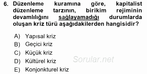 Toplumsal Değişme Kuramları 2016 - 2017 Dönem Sonu Sınavı 6.Soru