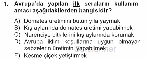 Örtü Altı Üretim Sistemleri 2013 - 2014 Dönem Sonu Sınavı 1.Soru