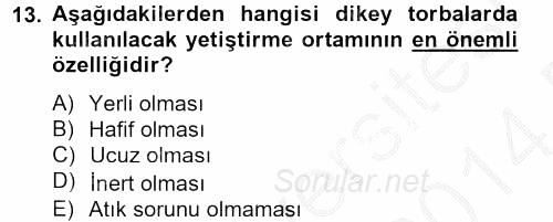 Örtü Altı Üretim Sistemleri 2013 - 2014 Dönem Sonu Sınavı 13.Soru