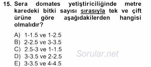 Örtü Altı Üretim Sistemleri 2013 - 2014 Dönem Sonu Sınavı 15.Soru