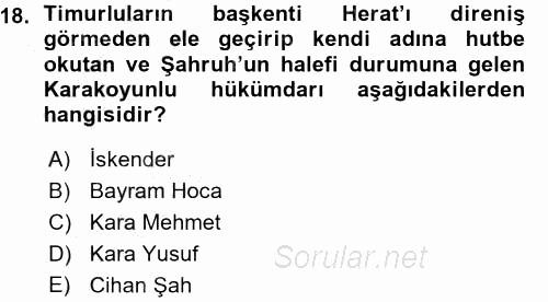 Orta Çağ ve Yeni Çağ Türk Devletleri Tarihi 2015 - 2016 Ara Sınavı 18.Soru