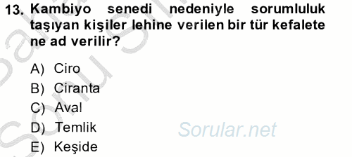 Ticaret Hukuku 2 2013 - 2014 Dönem Sonu Sınavı 13.Soru