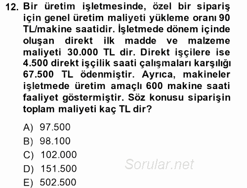 Maliyet Muhasebesi 2014 - 2015 Dönem Sonu Sınavı 12.Soru