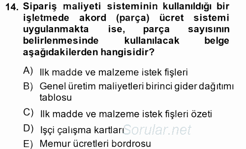 Maliyet Muhasebesi 2014 - 2015 Dönem Sonu Sınavı 14.Soru