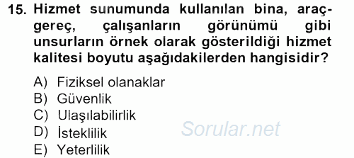 Konaklama Hizmetlerinde Kalite Yönetimi 2013 - 2014 Tek Ders Sınavı 15.Soru