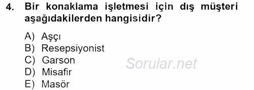 Konaklama Hizmetlerinde Kalite Yönetimi 2013 - 2014 Tek Ders Sınavı 4.Soru