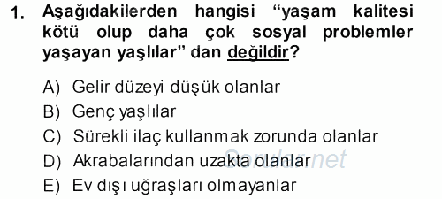 Yaşlı ve Hasta Bakım Hizmetleri 2014 - 2015 Dönem Sonu Sınavı 1.Soru