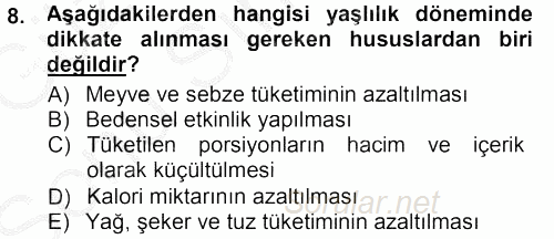 Yaşlı ve Hasta Bakım Hizmetleri 2014 - 2015 Dönem Sonu Sınavı 8.Soru