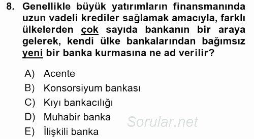 Bankaların Yönetimi Ve Denetimi 2016 - 2017 Dönem Sonu Sınavı 8.Soru