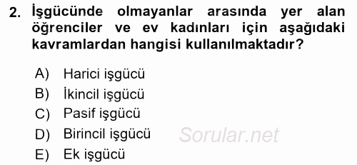 Çalışma İlişkileri 2017 - 2018 Dönem Sonu Sınavı 2.Soru