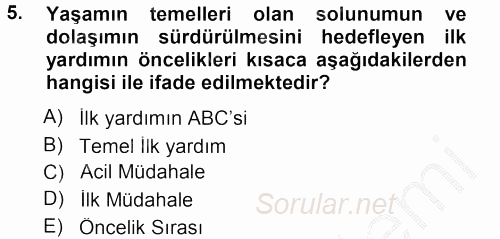 Temel İlk Yardım Bilgisi 2012 - 2013 Dönem Sonu Sınavı 5.Soru