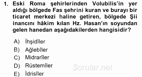 İslam Tarihi ve Medeniyeti 2 2017 - 2018 Dönem Sonu Sınavı 1.Soru