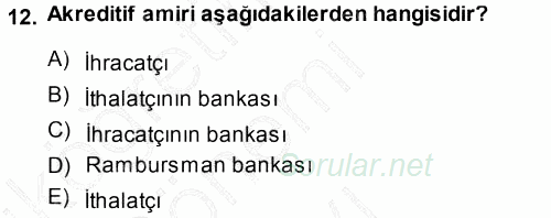Bankalarda Kredi Yönetimi 2013 - 2014 Dönem Sonu Sınavı 12.Soru