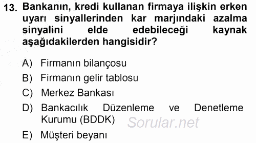 Bankalarda Kredi Yönetimi 2013 - 2014 Dönem Sonu Sınavı 13.Soru