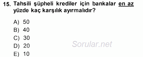 Bankalarda Kredi Yönetimi 2013 - 2014 Dönem Sonu Sınavı 15.Soru
