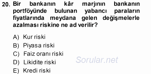 Bankalarda Kredi Yönetimi 2013 - 2014 Dönem Sonu Sınavı 20.Soru