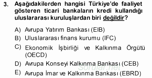 Bankalarda Kredi Yönetimi 2013 - 2014 Dönem Sonu Sınavı 3.Soru