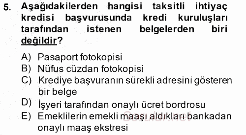 Bankalarda Kredi Yönetimi 2013 - 2014 Dönem Sonu Sınavı 5.Soru