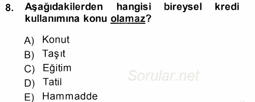 Bankalarda Kredi Yönetimi 2013 - 2014 Dönem Sonu Sınavı 8.Soru
