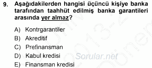 Bankalarda Kredi Yönetimi 2013 - 2014 Dönem Sonu Sınavı 9.Soru