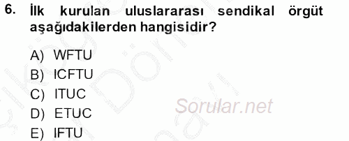 Sendikacılık 2013 - 2014 Dönem Sonu Sınavı 6.Soru