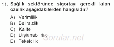 Sağlık Sigortacılığı 2012 - 2013 Tek Ders Sınavı 11.Soru