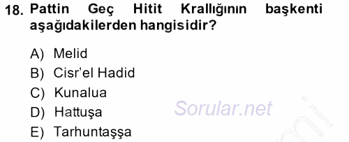 Eski Anadolu Tarihi 2014 - 2015 Ara Sınavı 18.Soru