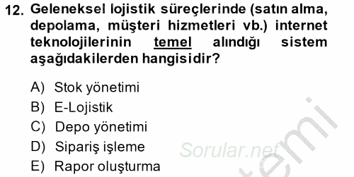 Lojistik Yönetimi 2014 - 2015 Dönem Sonu Sınavı 12.Soru