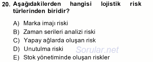 Lojistik Yönetimi 2014 - 2015 Dönem Sonu Sınavı 20.Soru