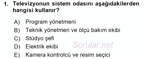 Radyo ve Televizyon Stüdyoları 2015 - 2016 Dönem Sonu Sınavı 1.Soru