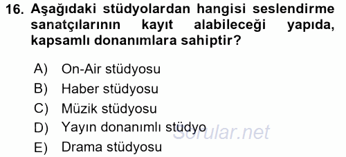 Radyo ve Televizyon Stüdyoları 2015 - 2016 Dönem Sonu Sınavı 16.Soru