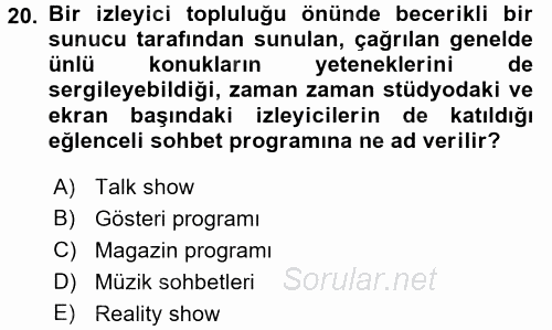 Radyo ve Televizyon Stüdyoları 2015 - 2016 Dönem Sonu Sınavı 20.Soru