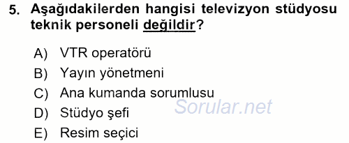 Radyo ve Televizyon Stüdyoları 2015 - 2016 Dönem Sonu Sınavı 5.Soru