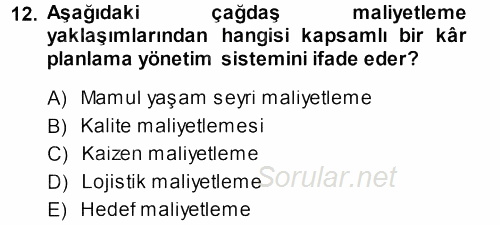 Lojistik Maliyetleri ve Raporlama 1 2013 - 2014 Ara Sınavı 12.Soru