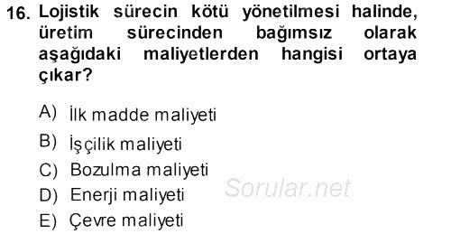 Lojistik Maliyetleri ve Raporlama 1 2013 - 2014 Ara Sınavı 16.Soru