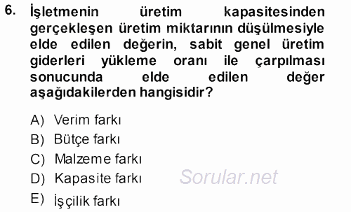 Lojistik Maliyetleri ve Raporlama 1 2013 - 2014 Ara Sınavı 6.Soru