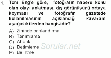 Fotoğrafın Kullanım Alanları 2013 - 2014 Tek Ders Sınavı 1.Soru