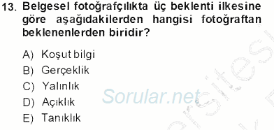 Fotoğrafın Kullanım Alanları 2013 - 2014 Tek Ders Sınavı 13.Soru