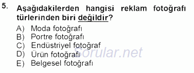 Fotoğrafın Kullanım Alanları 2013 - 2014 Tek Ders Sınavı 5.Soru